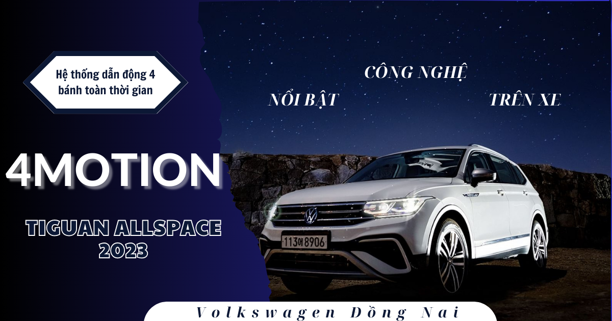 Hệ dẫn động 4 bánh toàn thời gian (4MOTION) trên xe Tiguan Allspace